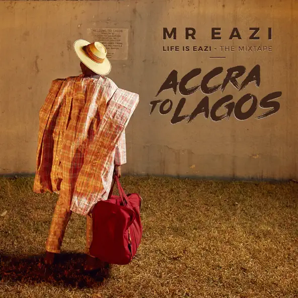 Accra to Lagos Lyrics by Mr Eazi Accra to Lagos Lyrics