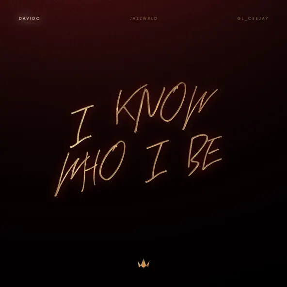 I Know Who I Be Lyrics by Davido I Know Who I Be Lyrics