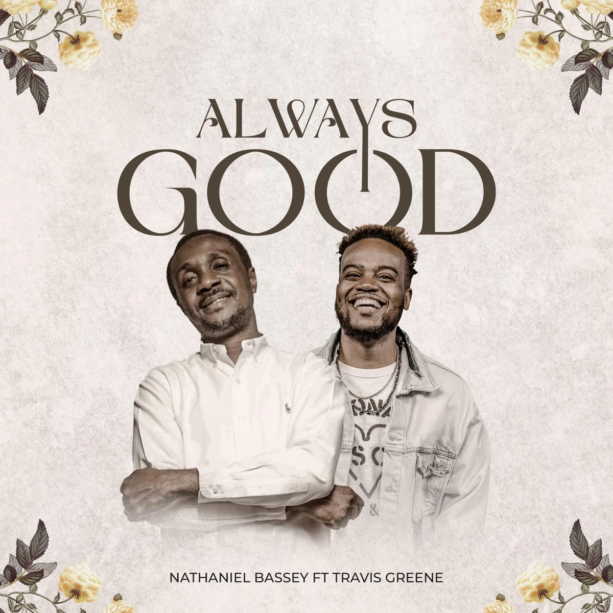 Always Good Lyrics by Nathaniel Bassey Always Good Lyrics
