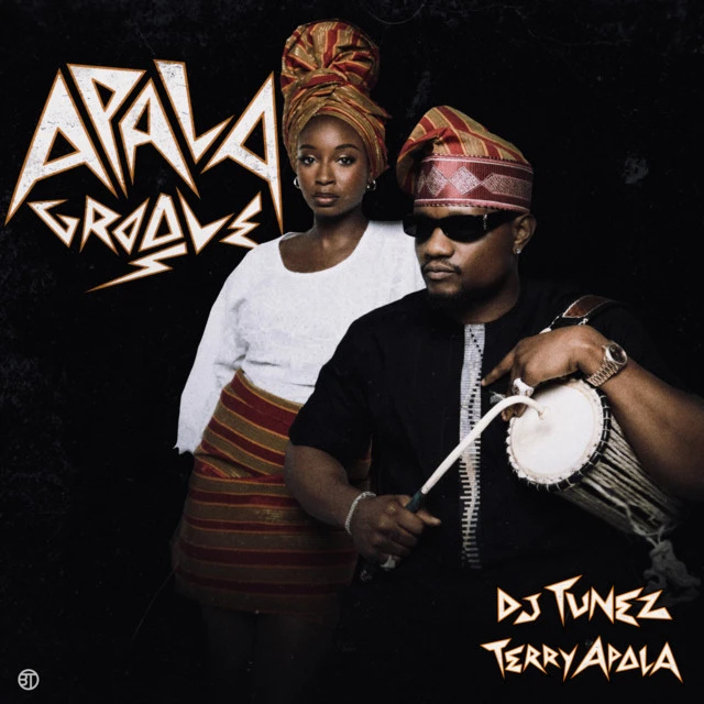 Apala Groove Lyrics by DJ Tunez Apala Groove Lyrics