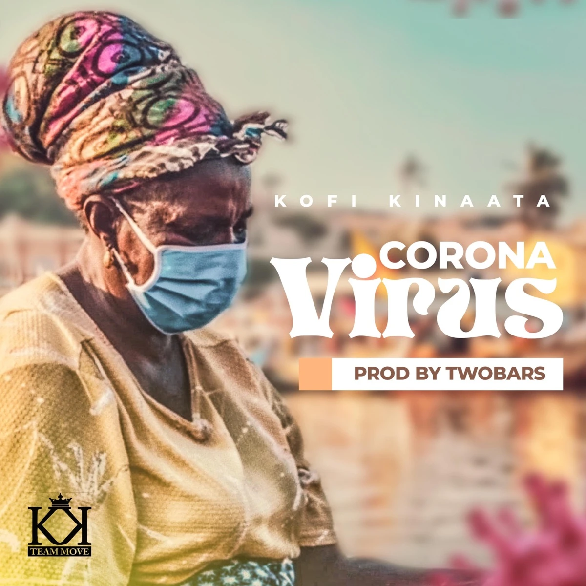 Coronavirus Lyrics by Kofi Kinaata Coronavirus Lyrics