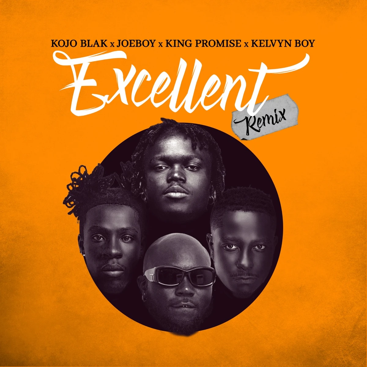 Excellent (Remix) Lyrics by KOJO BLAK Excellent (Remix) Lyrics
