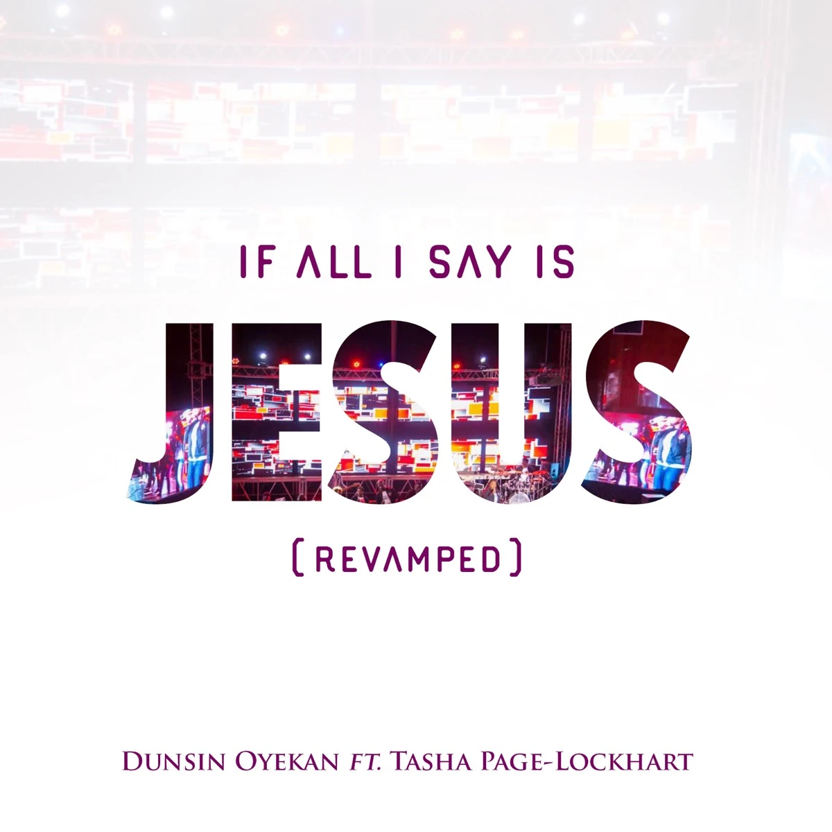 If All I Say Is Jesus (Revamped) Lyrics by Dunsin Oyekan If All I Say Is Jesus (Revamped) Lyrics