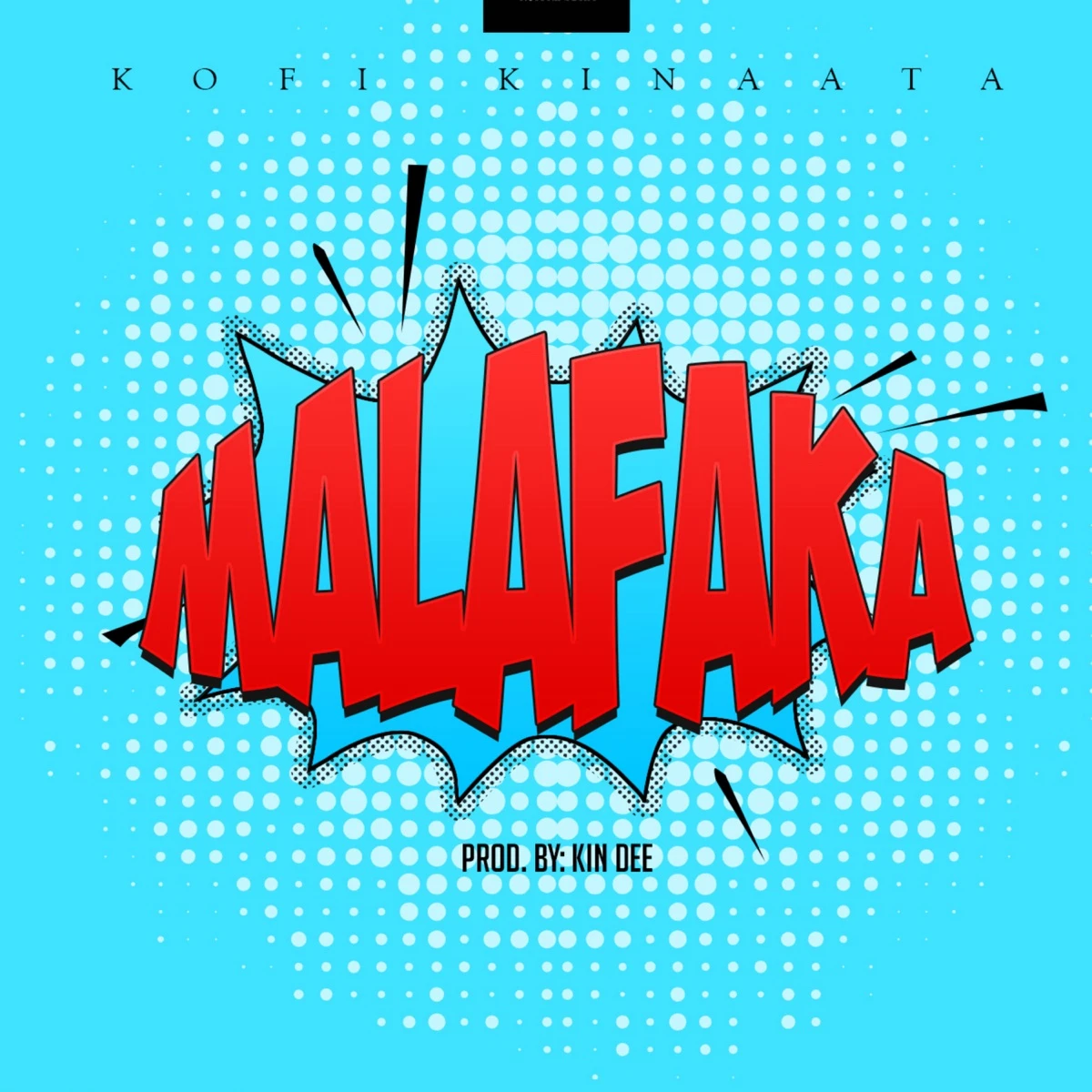 MalaFaka Lyrics by Kofi Kinaata MalaFaka Lyrics