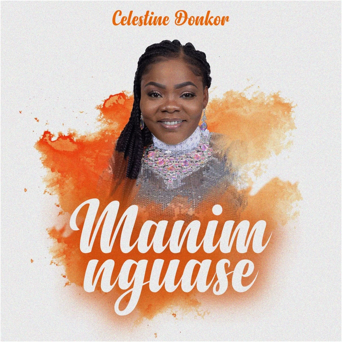 Manim Nguase Lyrics by Celestine Donkor Manim Nguase Lyrics