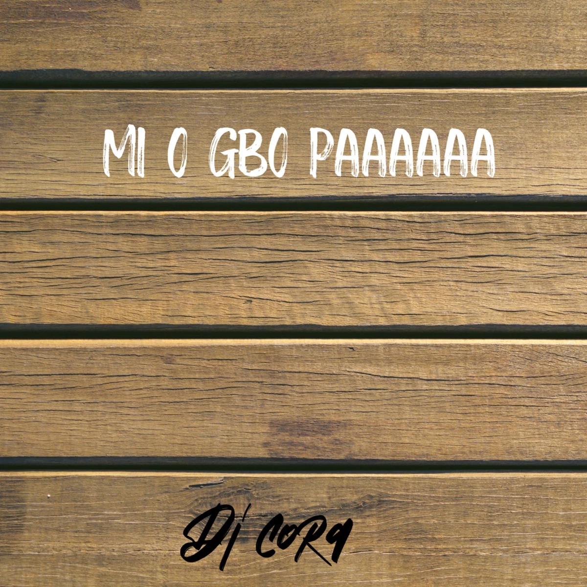 Mi O Gbo Paaaaaa Lyrics