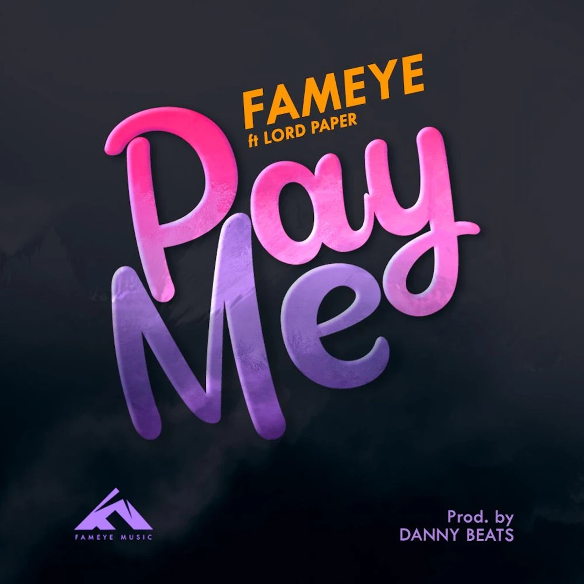 Pay Me Lyrics by Fameye Pay Me Lyrics