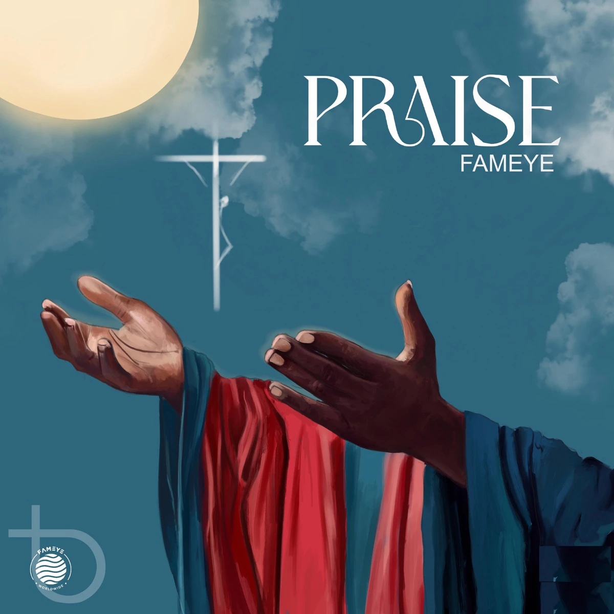 Praise Lyrics by Fameye Praise Lyrics