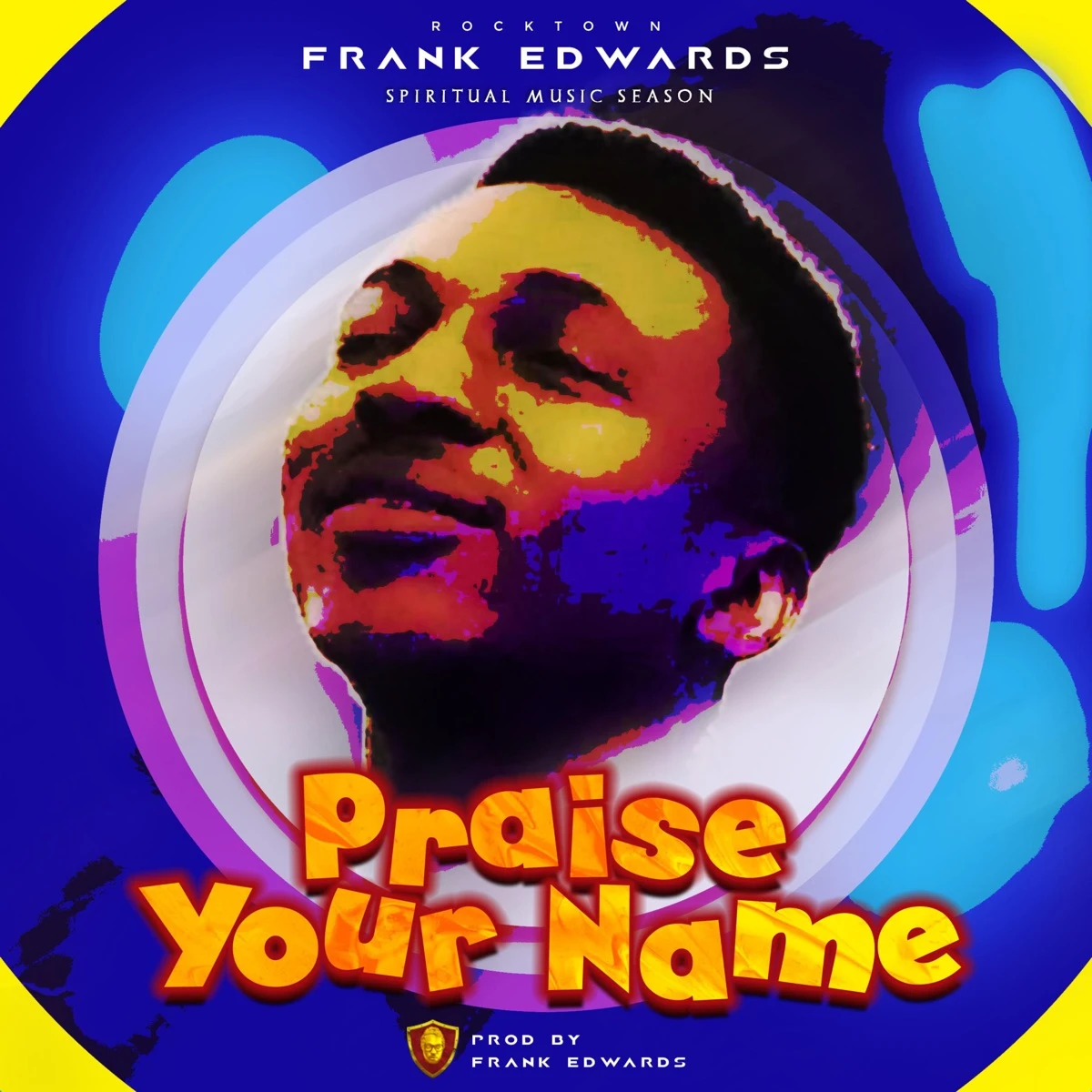 Praise Your Name Lyrics by Frank Edwards Praise Your Name Lyrics