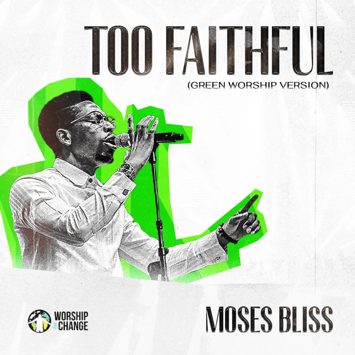 Too Faithful (Green Worship Version) Lyrics